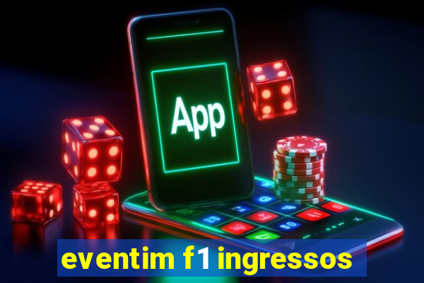 eventim f1 ingressos