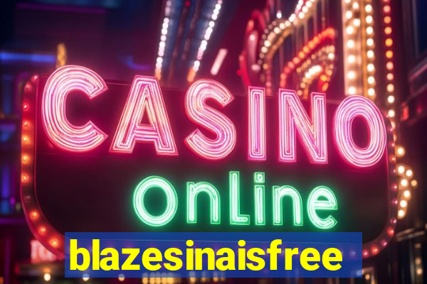 blazesinaisfree