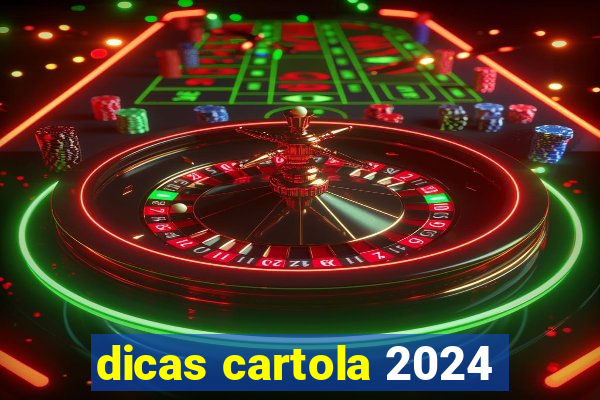 dicas cartola 2024