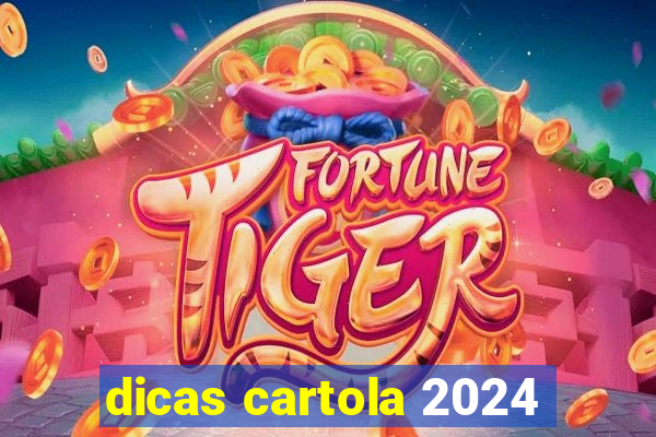 dicas cartola 2024