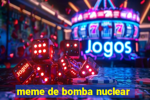 meme de bomba nuclear