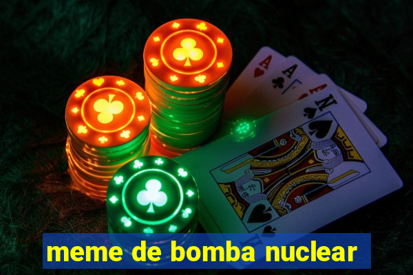 meme de bomba nuclear