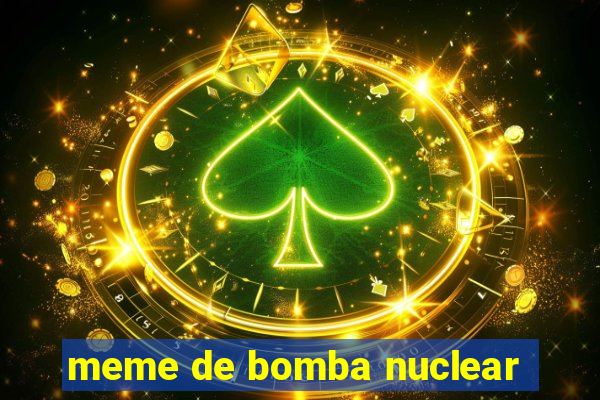 meme de bomba nuclear