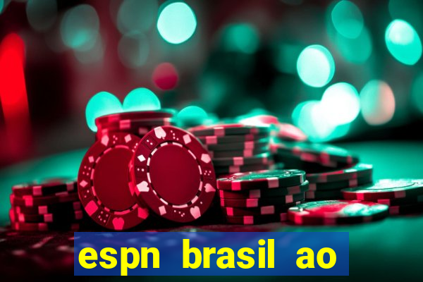 espn brasil ao vivo grátis