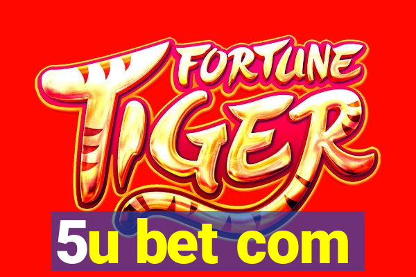 5u bet com