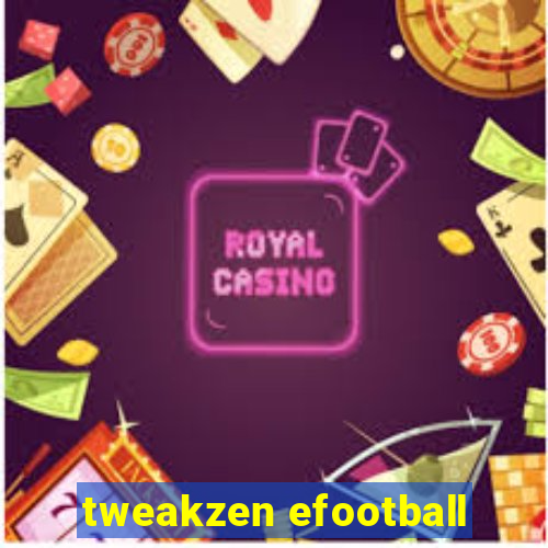 tweakzen efootball