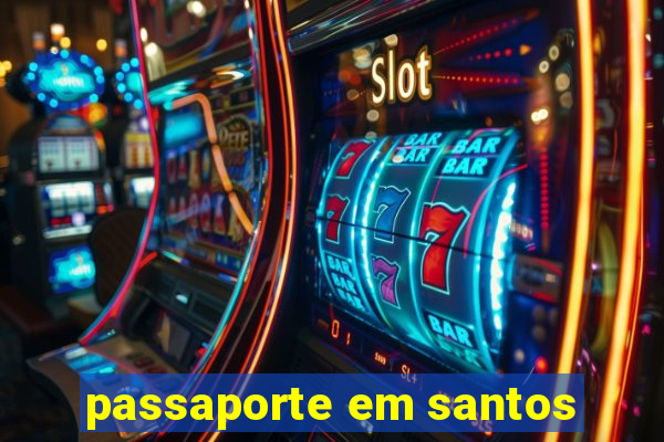 passaporte em santos