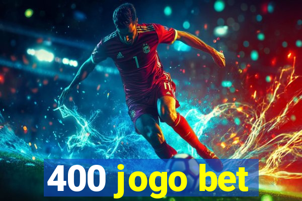 400 jogo bet