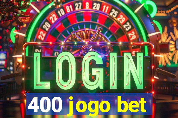 400 jogo bet