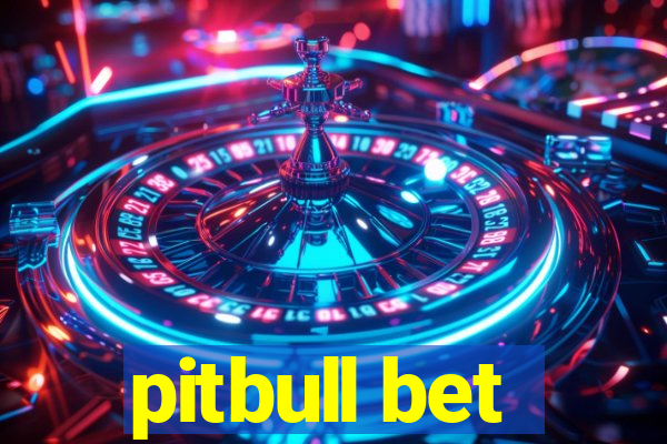 pitbull bet