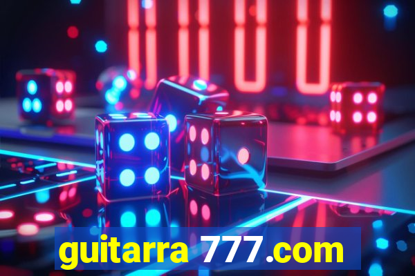 guitarra 777.com