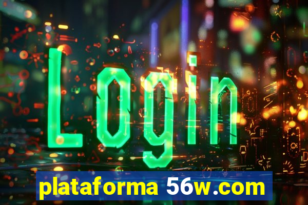 plataforma 56w.com