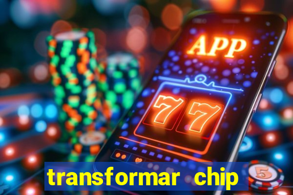 transformar chip tim em esim