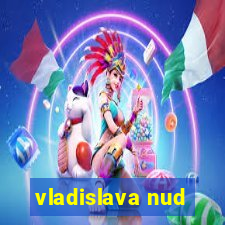 vladislava nud