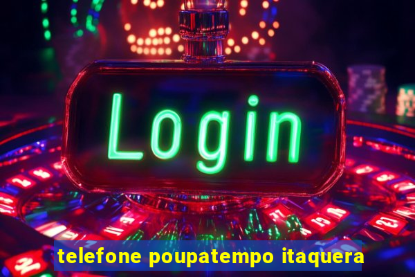 telefone poupatempo itaquera