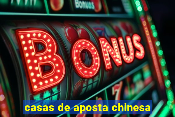 casas de aposta chinesa