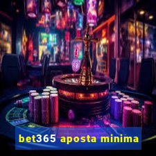 bet365 aposta minima