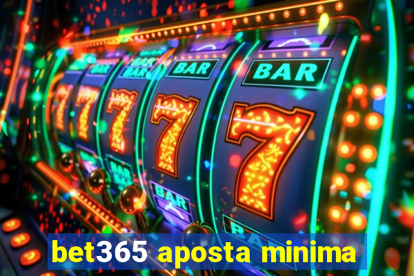 bet365 aposta minima