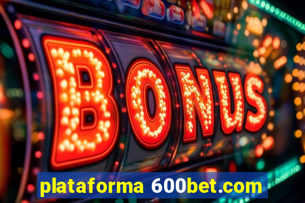 plataforma 600bet.com