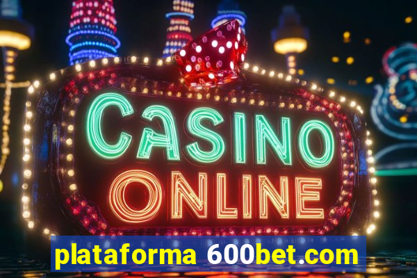 plataforma 600bet.com