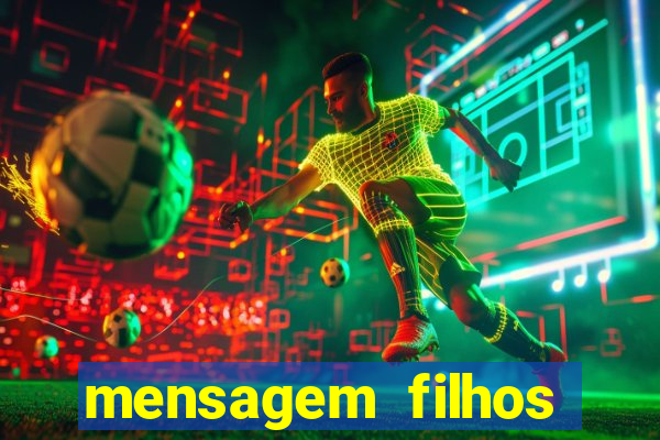 mensagem filhos herança do senhor