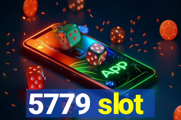 5779 slot