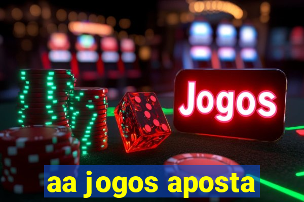 aa jogos aposta