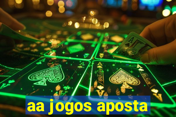 aa jogos aposta