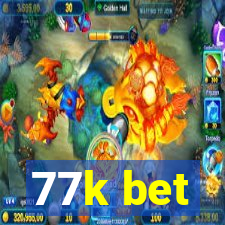 77k bet