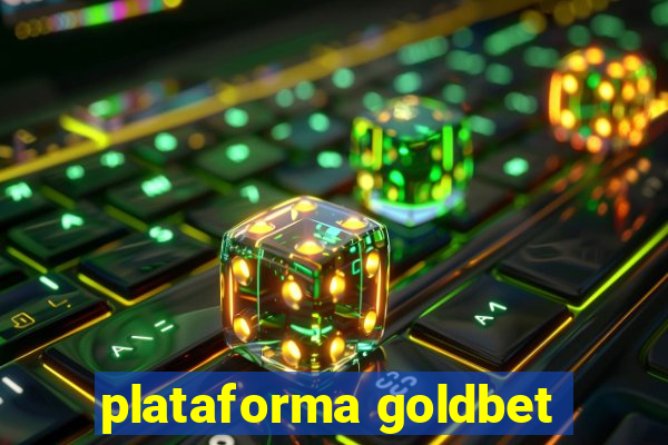 plataforma goldbet