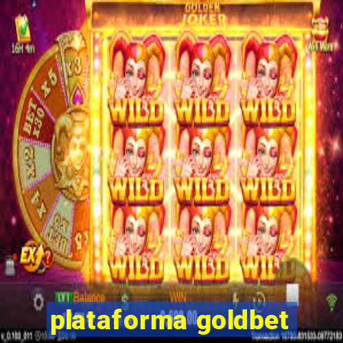 plataforma goldbet