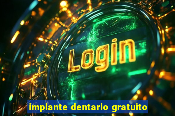 implante dentario gratuito