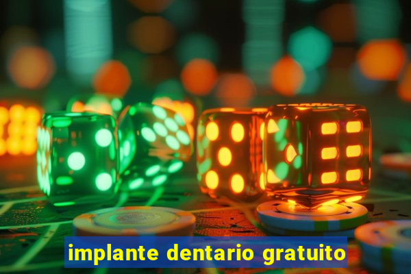 implante dentario gratuito