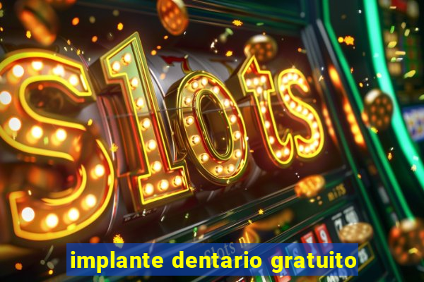 implante dentario gratuito