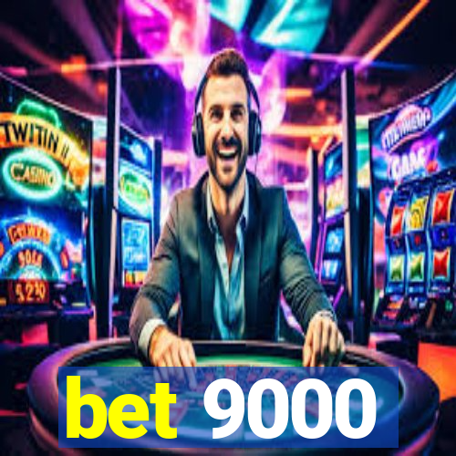 bet 9000