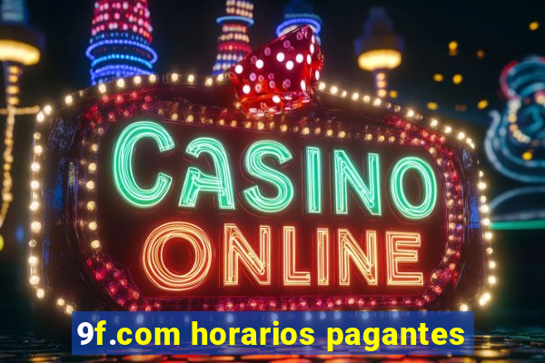 9f.com horarios pagantes