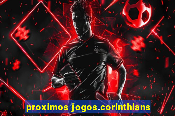 proximos jogos.corinthians