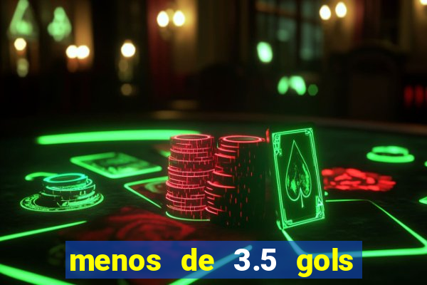 menos de 3.5 gols o que significa betano