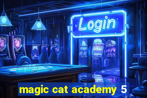 magic cat academy 5