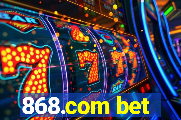 868.com bet