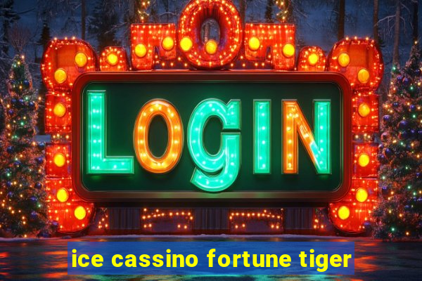 ice cassino fortune tiger