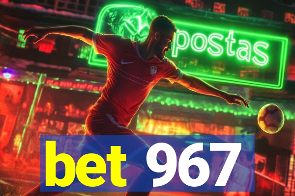 bet 967