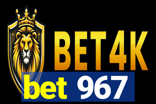 bet 967