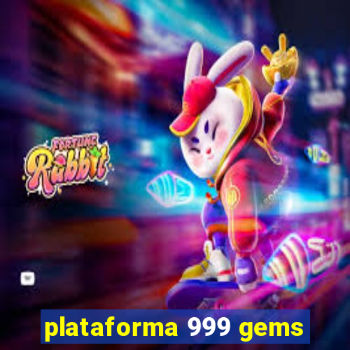 plataforma 999 gems