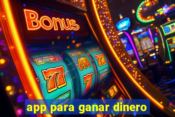 app para ganar dinero