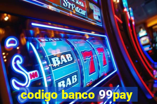 codigo banco 99pay