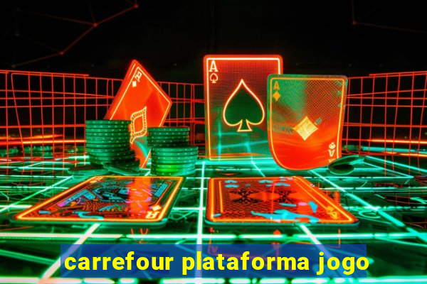 carrefour plataforma jogo