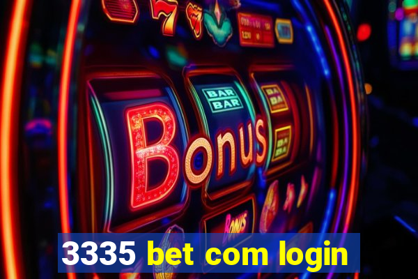 3335 bet com login