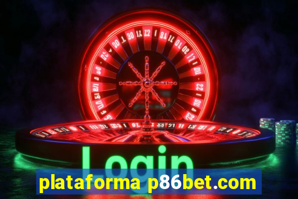 plataforma p86bet.com