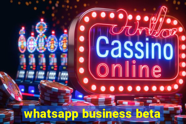 whatsapp business beta